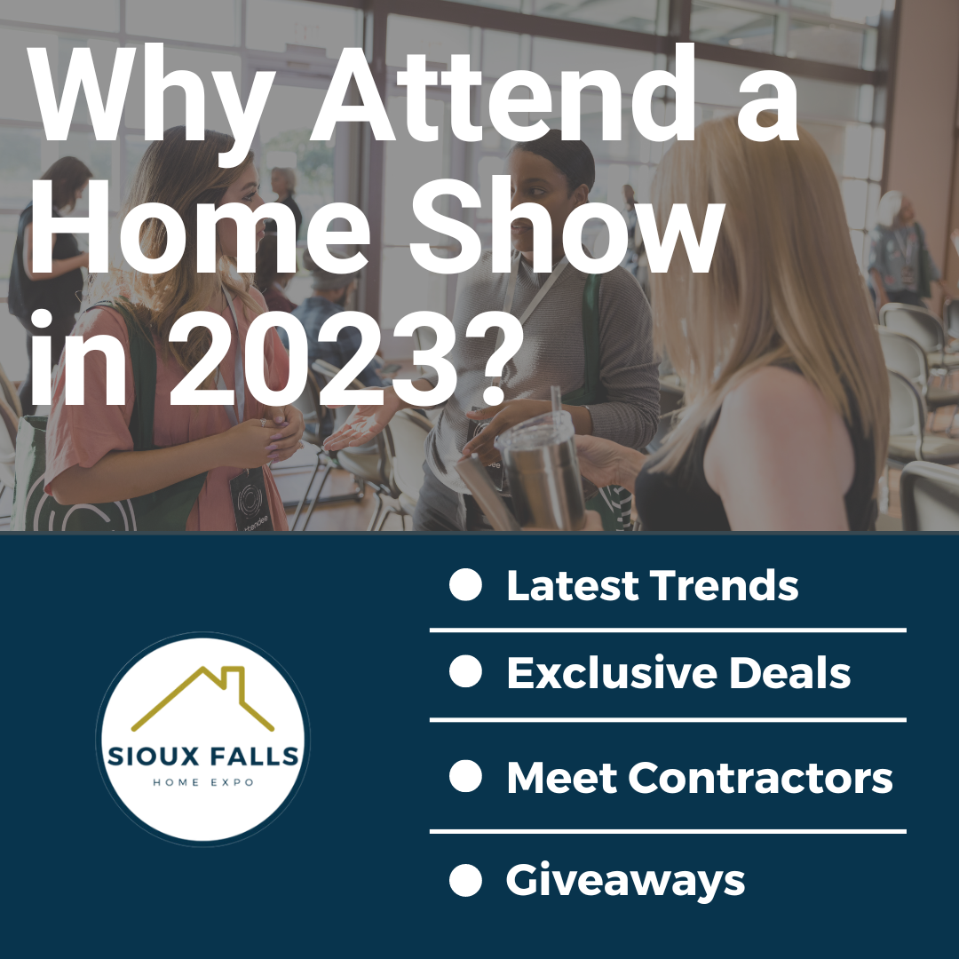 4 Reasons To Attend a Home Expo in 2023 Sioux Falls Home Expo